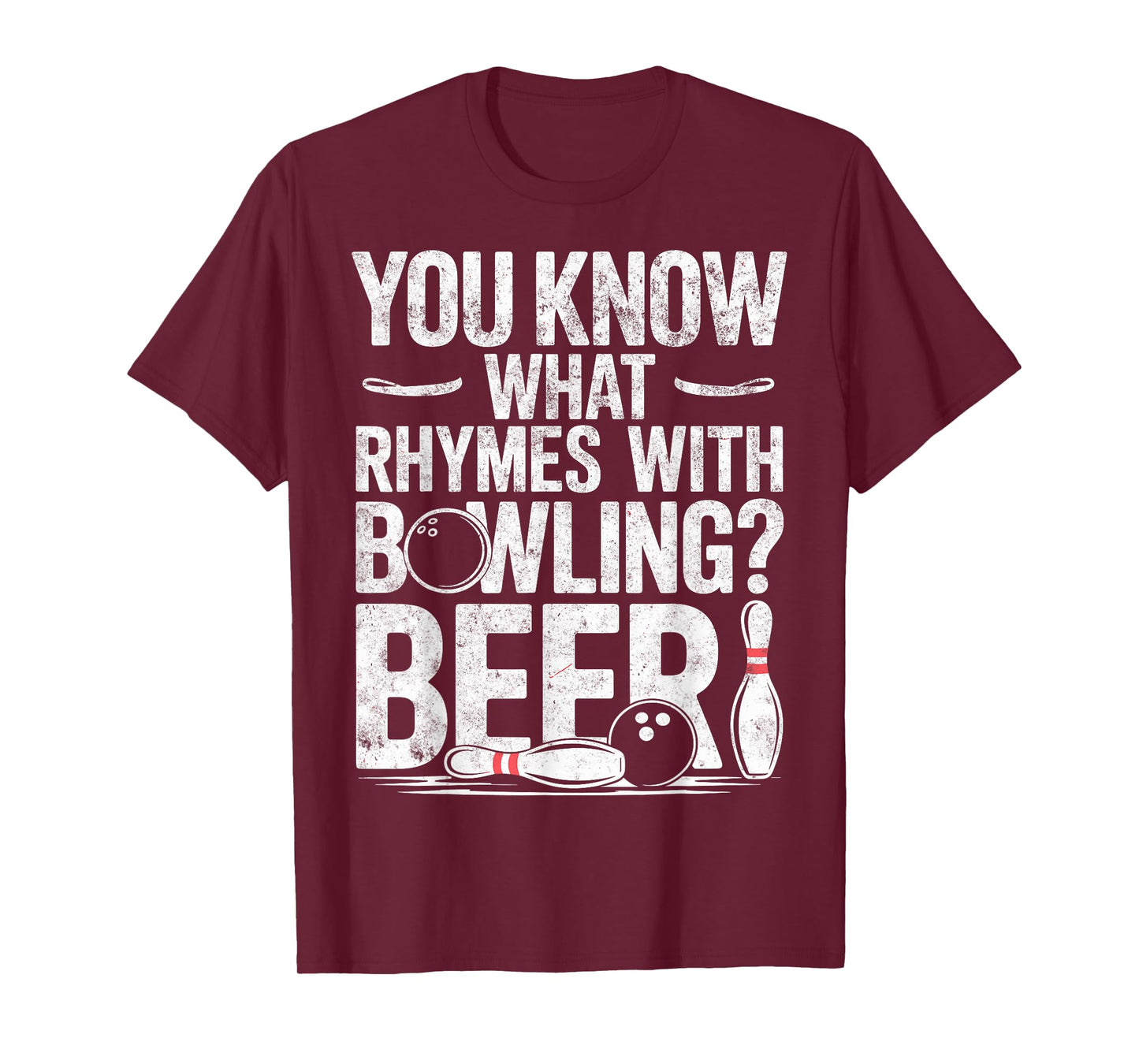 You Know What Rhymes with Bowling? Beer Bowler Team Joke T-Shirt