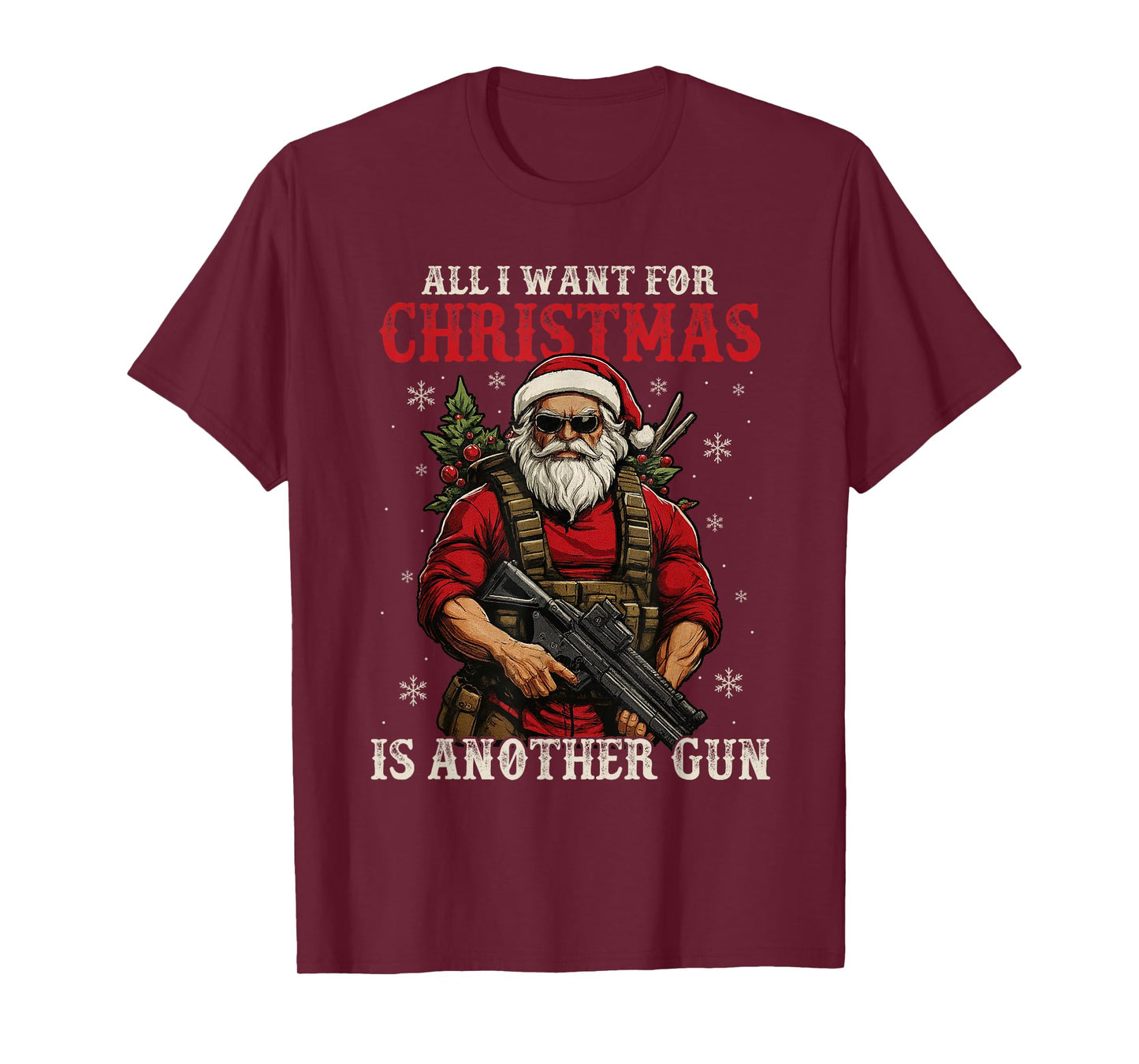 All I Want-for Christmas is Another Gun Funny Santa Xmas T-Shirt