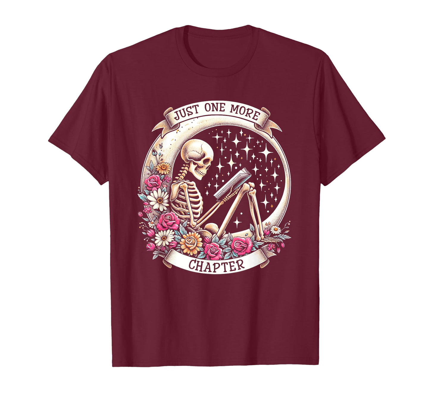 Just One More Chapter Skeleton Read Book Floral Book Lover T-Shirt
