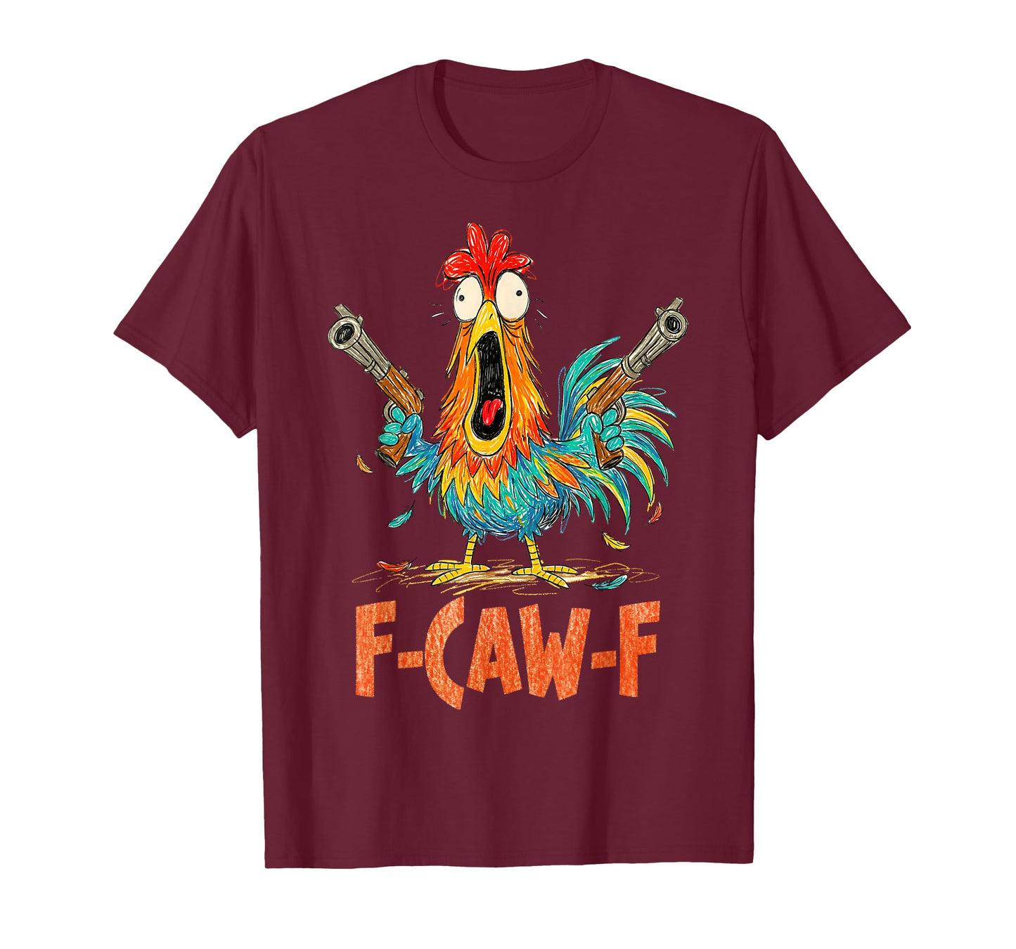 F-Caw-F Rooster Funny Bird FCAW-F Chicken Whisperer Fawk Off T-Shirt