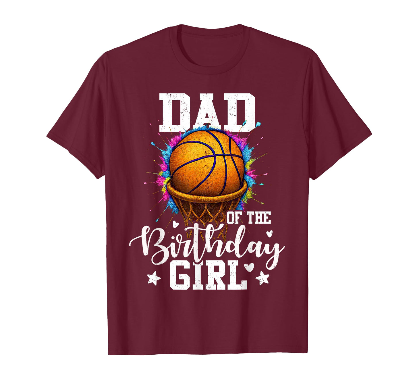 Dad of The Birthday Girl Basketball Player Colorful T-Shirt