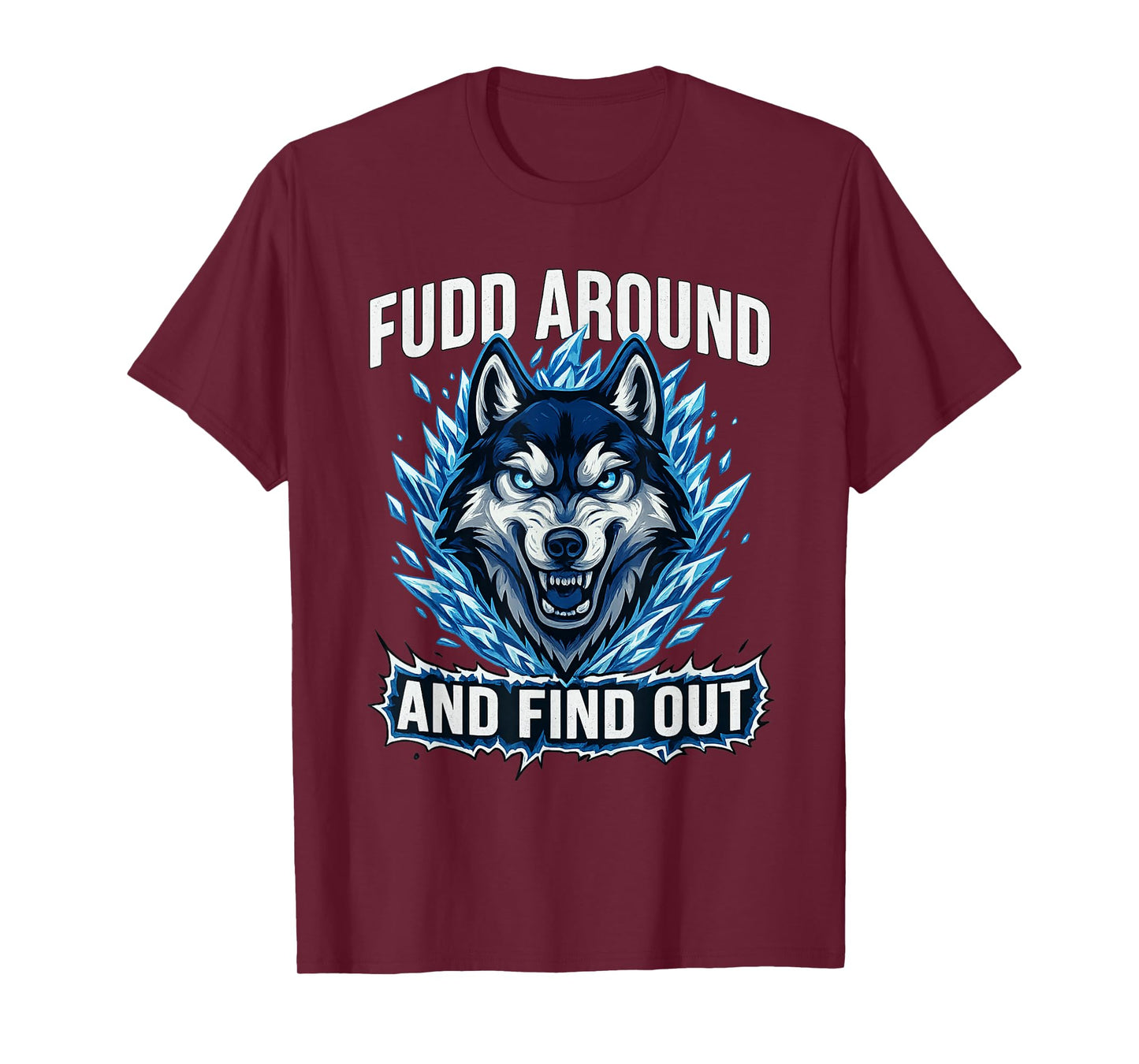 Fudd Around and Find Out T-Shirt