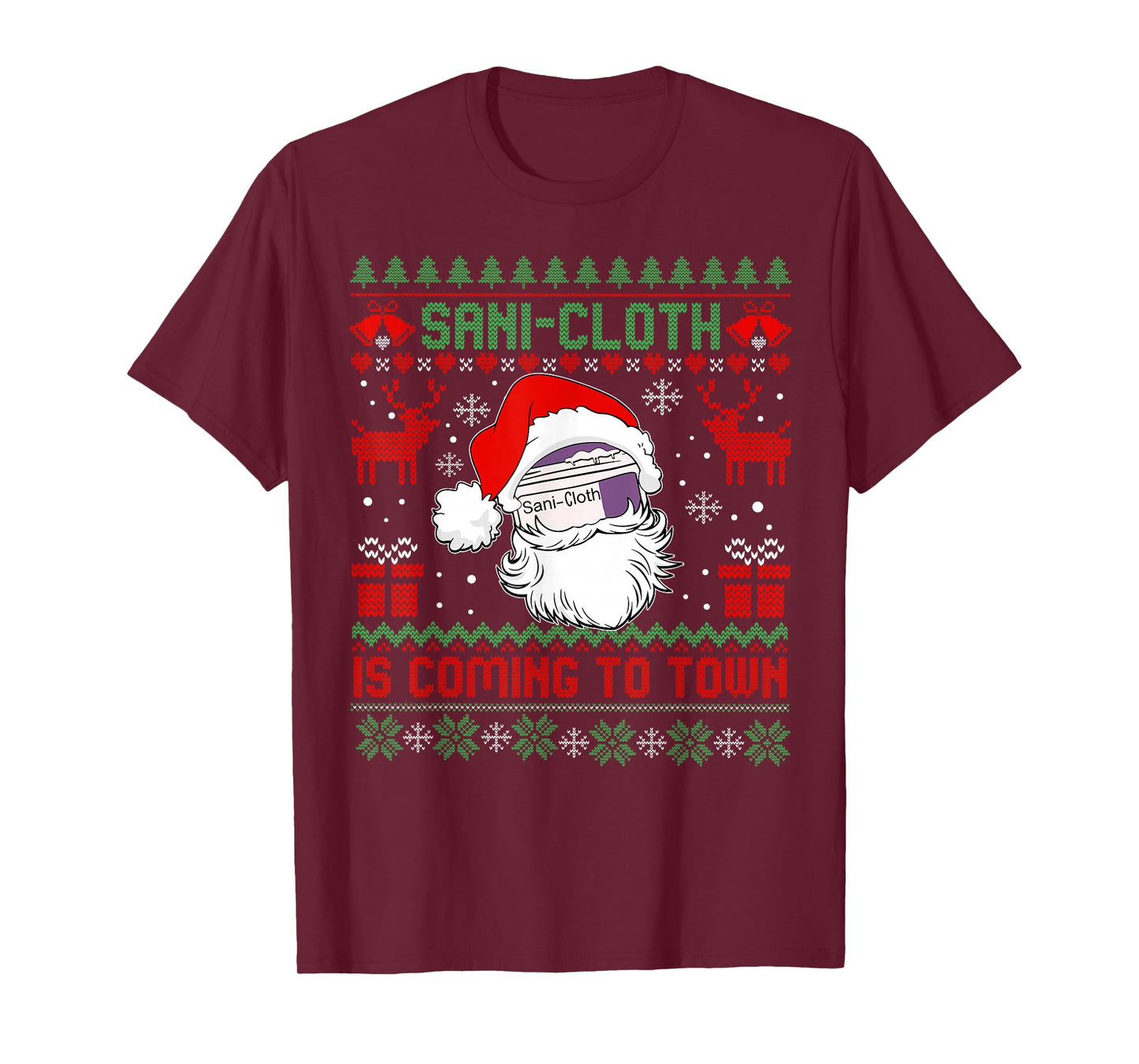 Sani-Cloth Funny Coming to Town Nurse Nursing Ugly Christmas T-Shirt