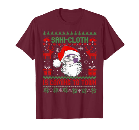 Sani-Cloth Funny Coming to Town Nurse Nursing Ugly Christmas T-Shirt