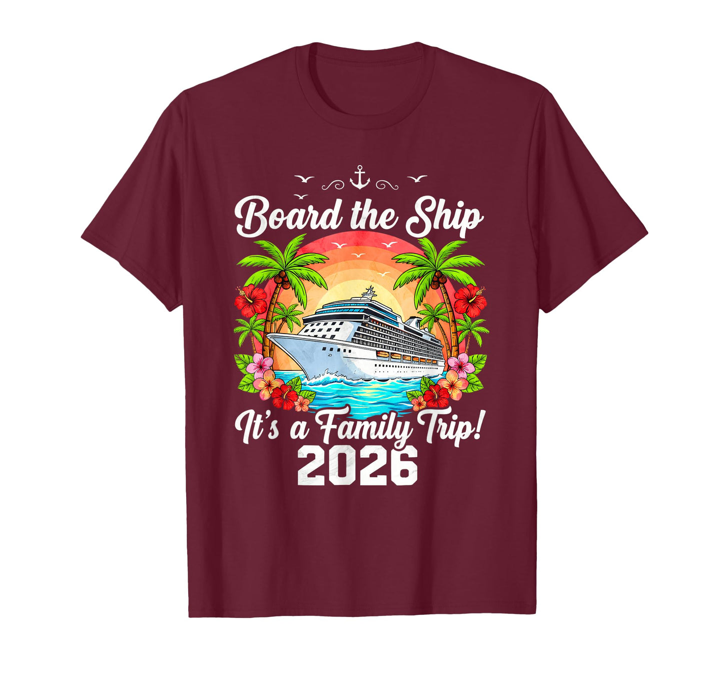 Board The Ship It's A Family Trip 2026 Group Matching Cruise T-Shirt