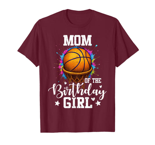 Mom of The Birthday Girl Basketball Colorful Matching T-Shirt