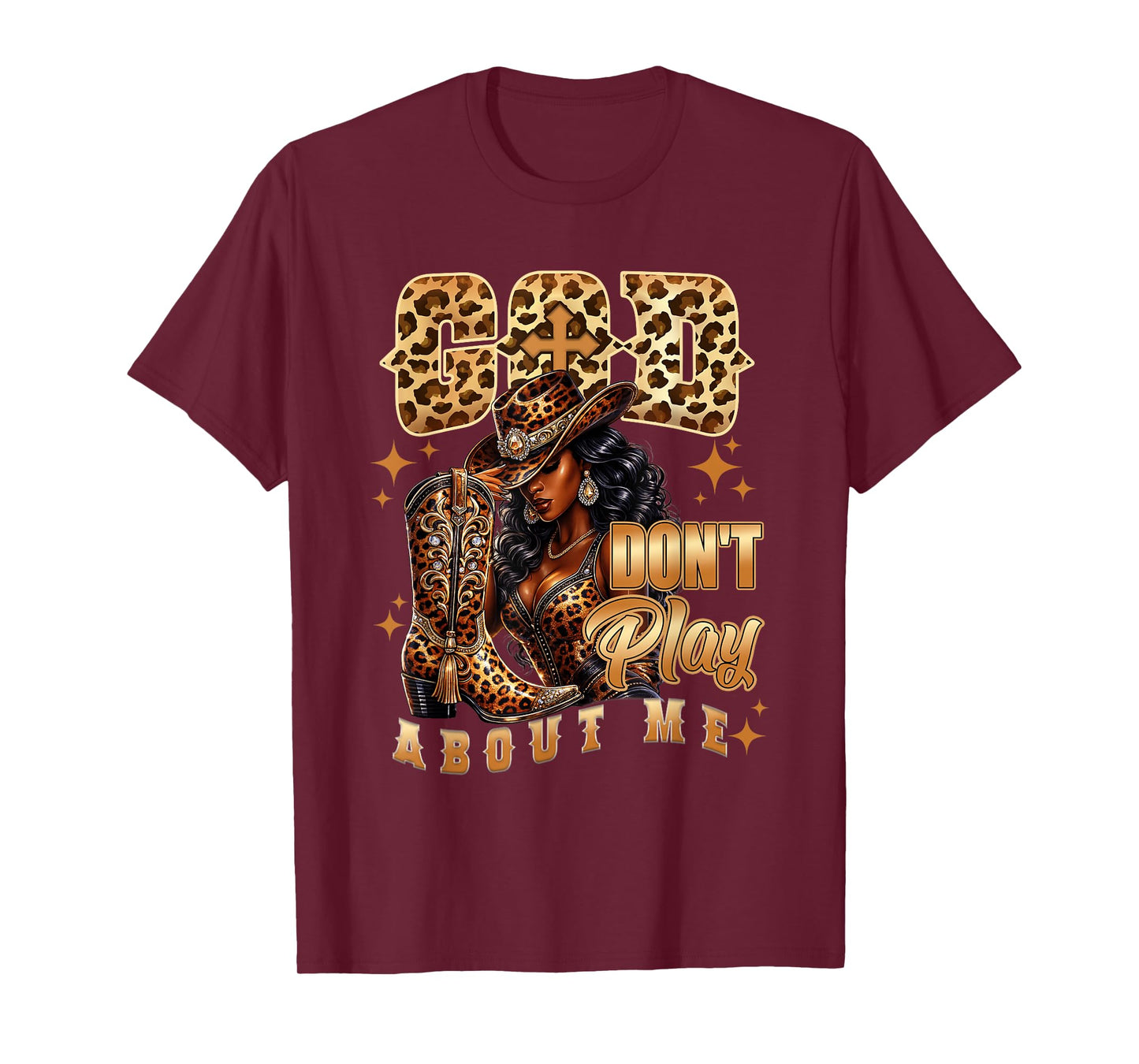 God Don't Play About Me Black African American Cowgirl T-Shirt