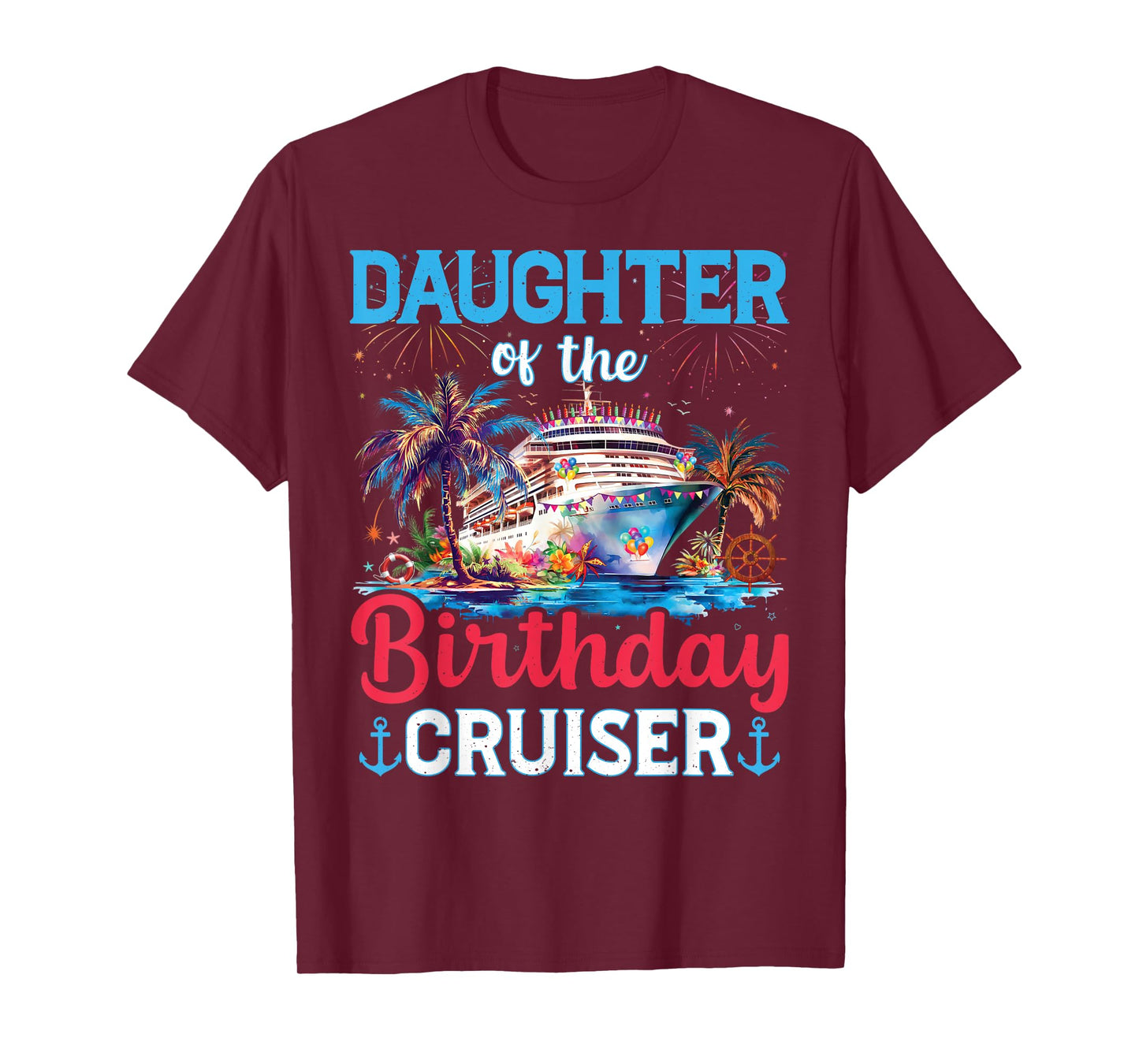 Daughter Of The Birthday Cruiser Funny Cruise Birthday Gifts T-Shirt