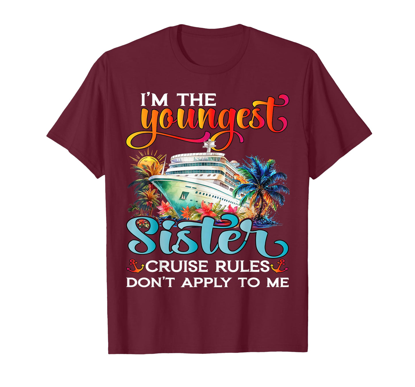 Youngest Sister Rules Don't Apply To Me Sisters Cruise 2025 T-Shirt