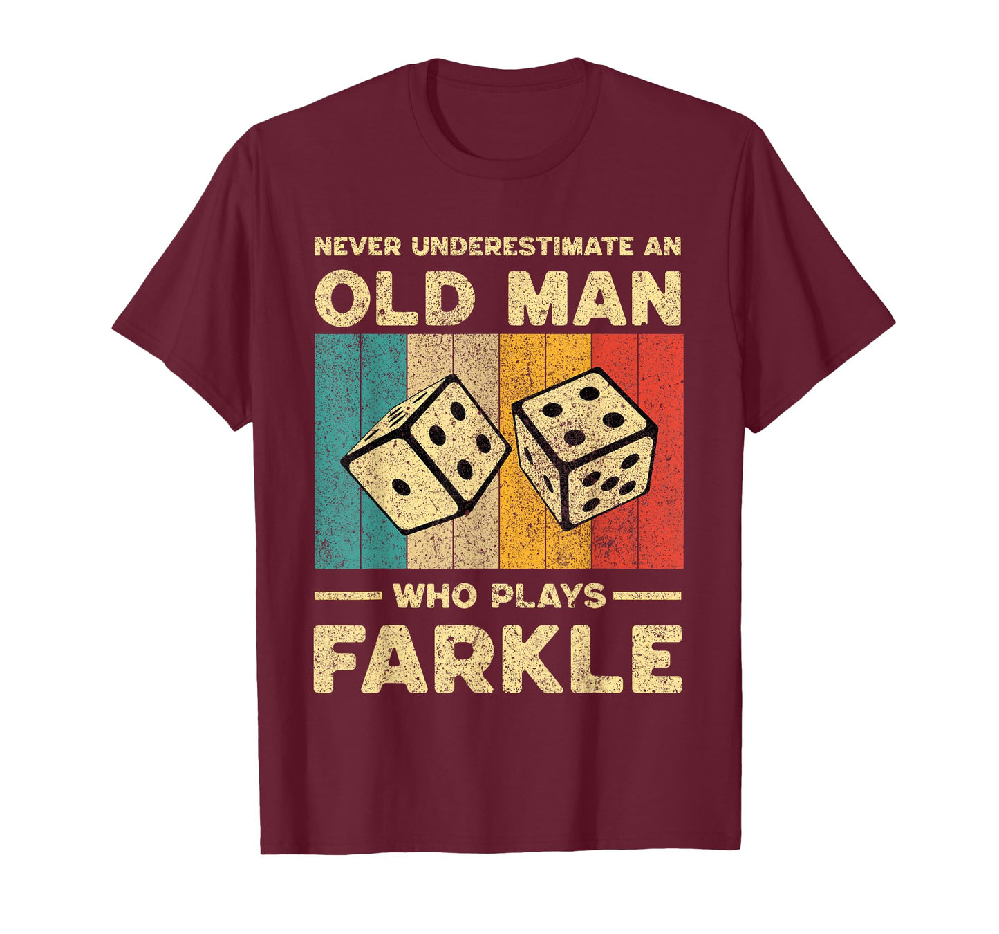 Never Underestimate Old Man Who Plays Farkle | Farkle Dice T-Shirt