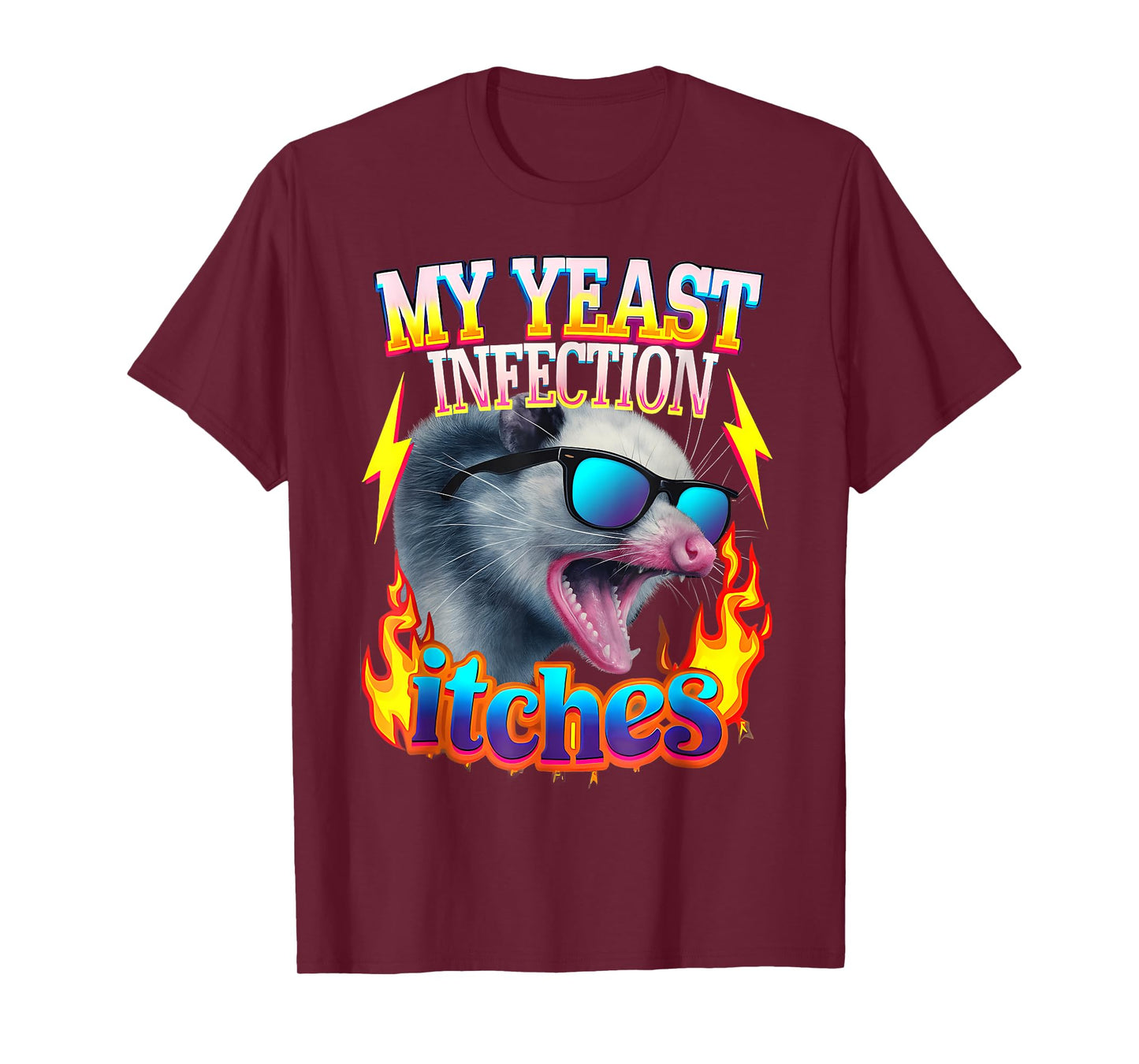 Inappropriate My Yeast Infection Itches Humor Joke Women Men T-Shirt