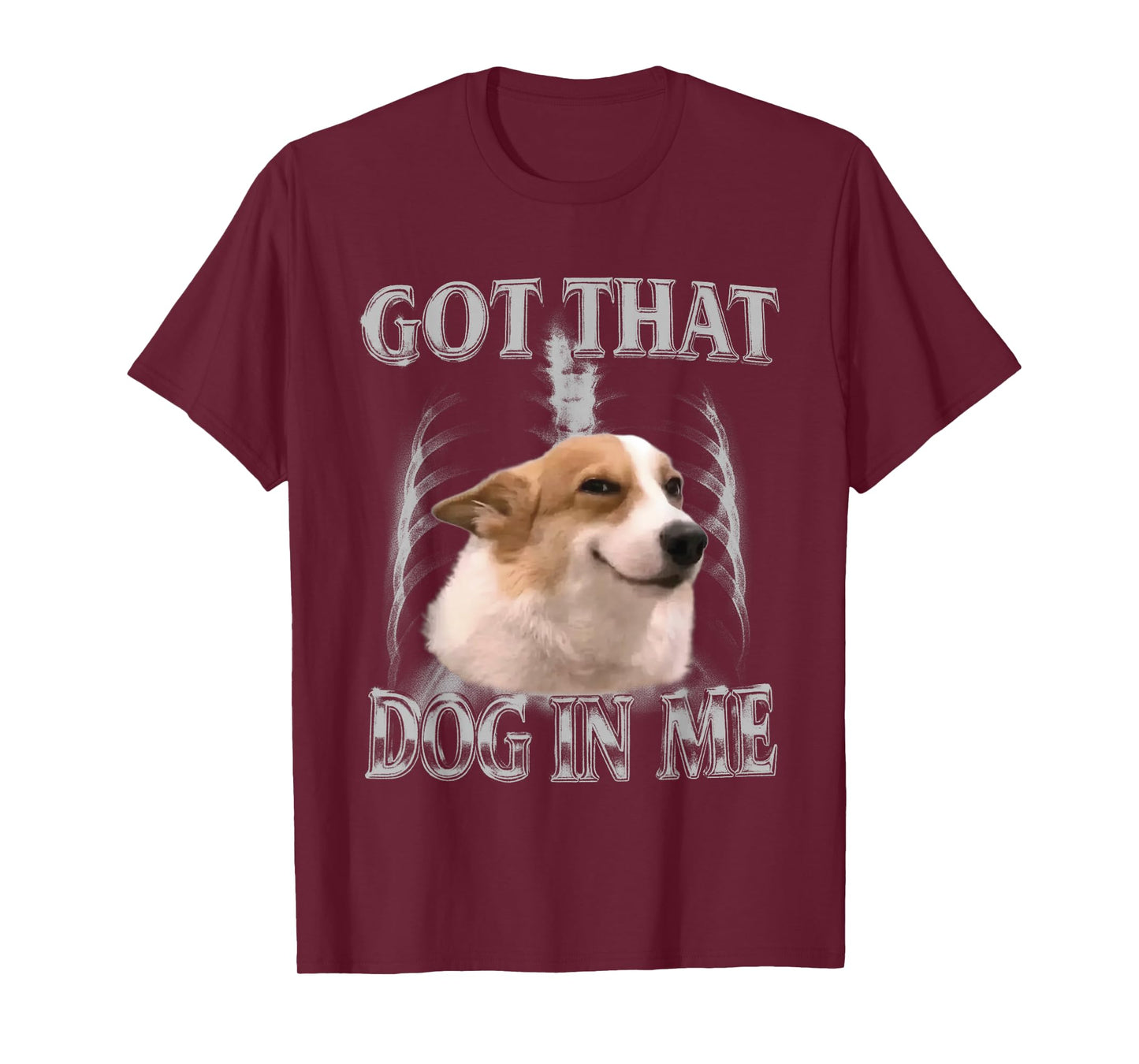 Got That Dog in Me Funny Corgi Y2K Dog Meme Men Women Teen T-Shirt