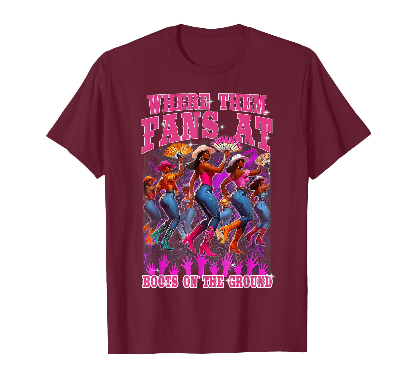 Boots On The Ground Where Them Fans At T-Shirt