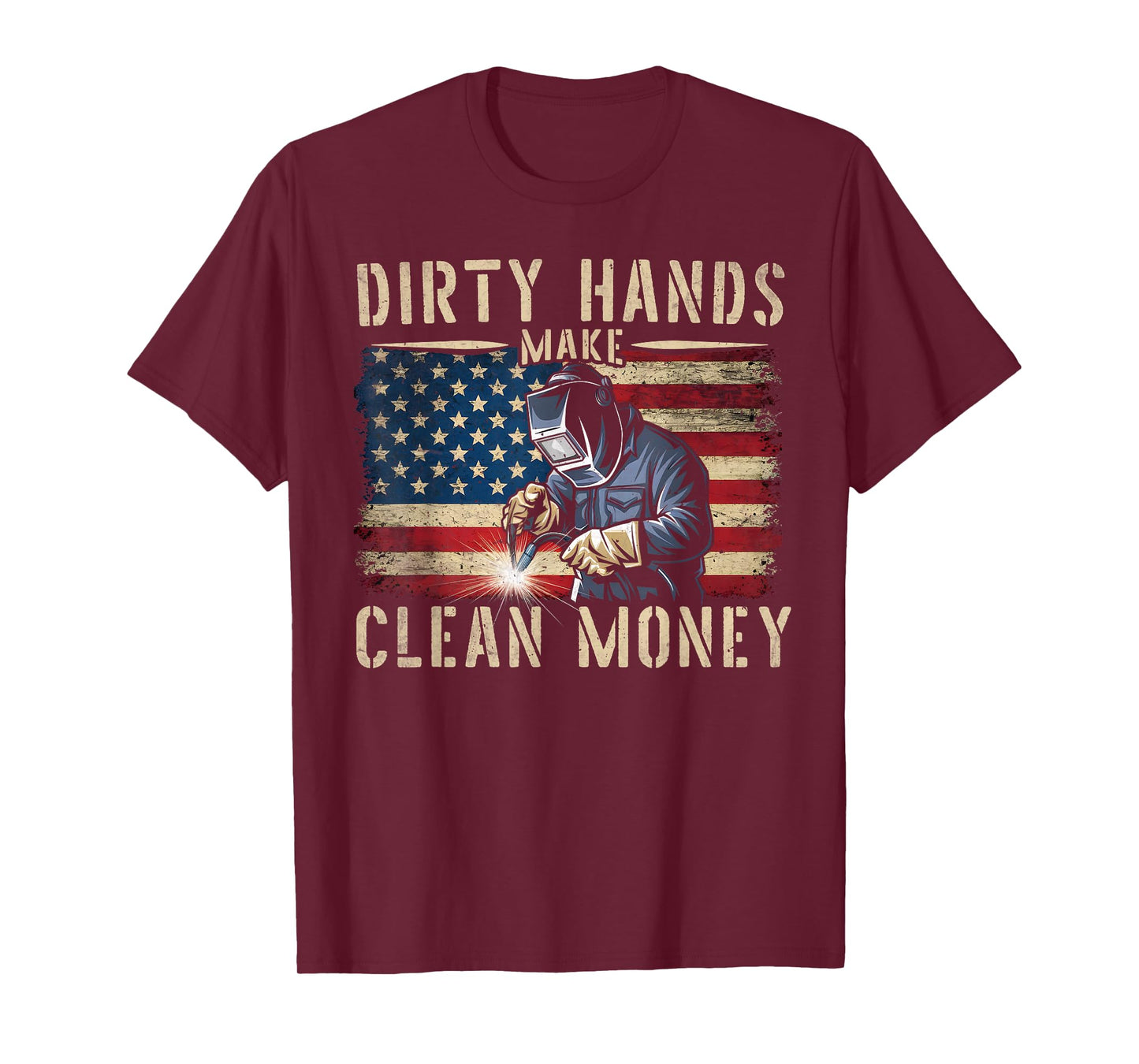 Awesome Gifts For Welders My Hands May Be Dirty My Money Is Clean Black Cotton 80% Polyester 20% Classic Fit Unisex T-Shirt