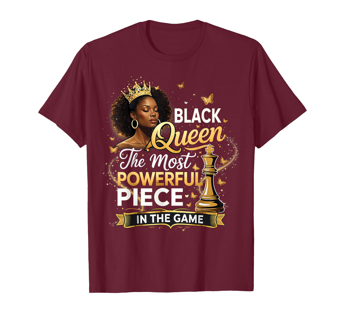 Black Queen The Most Powerful Piece in The Game Black Women T-Shirt