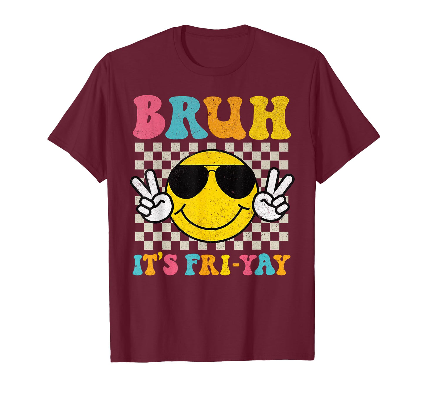 Bruh It's Fri-Yay Friday Weekend Smile Face Teacher Student T-Shirt
