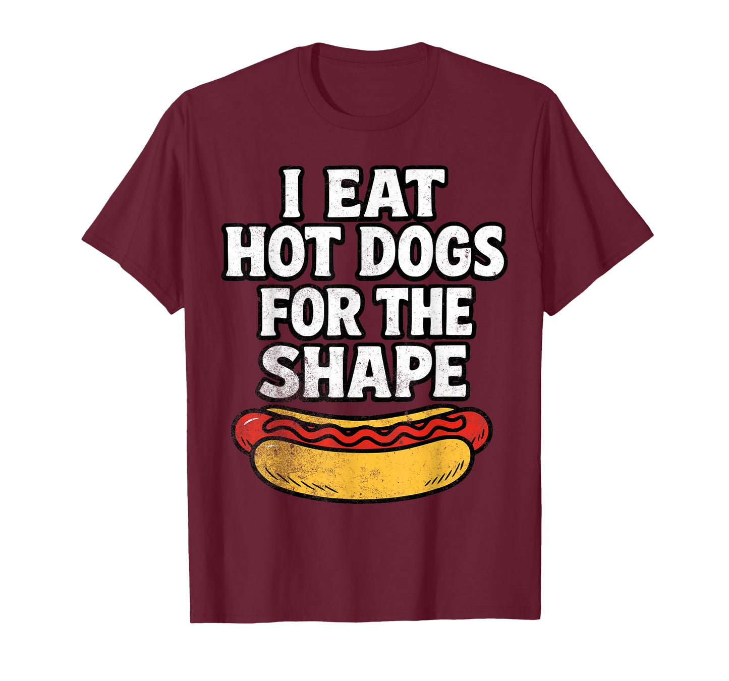 I Eat Hot Dogs for The Shape Funny Meme Saying T-Shirt