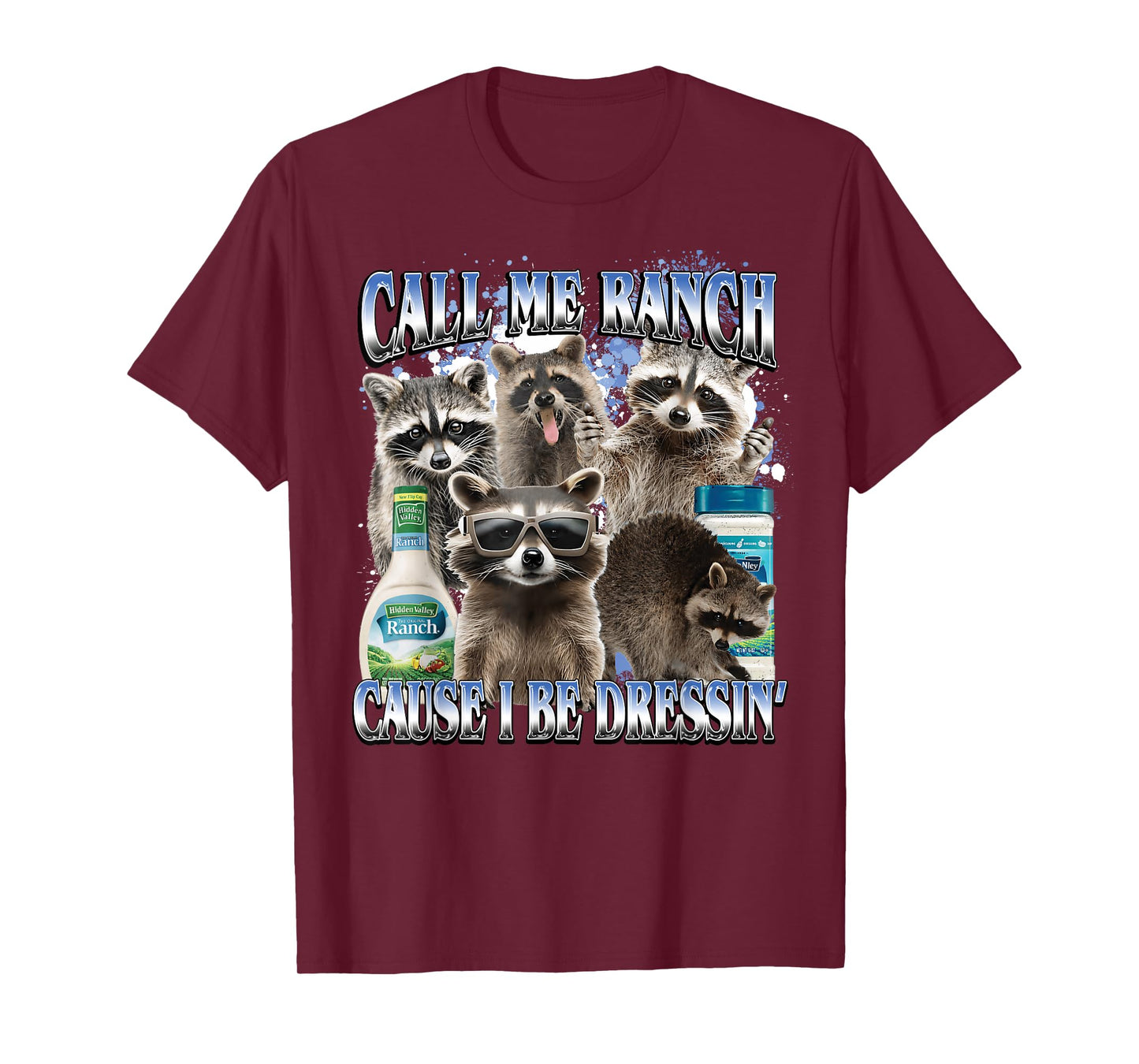 Call Me Ranch Cause I Be Dressing Funny Raccoon Meme T-Shirt