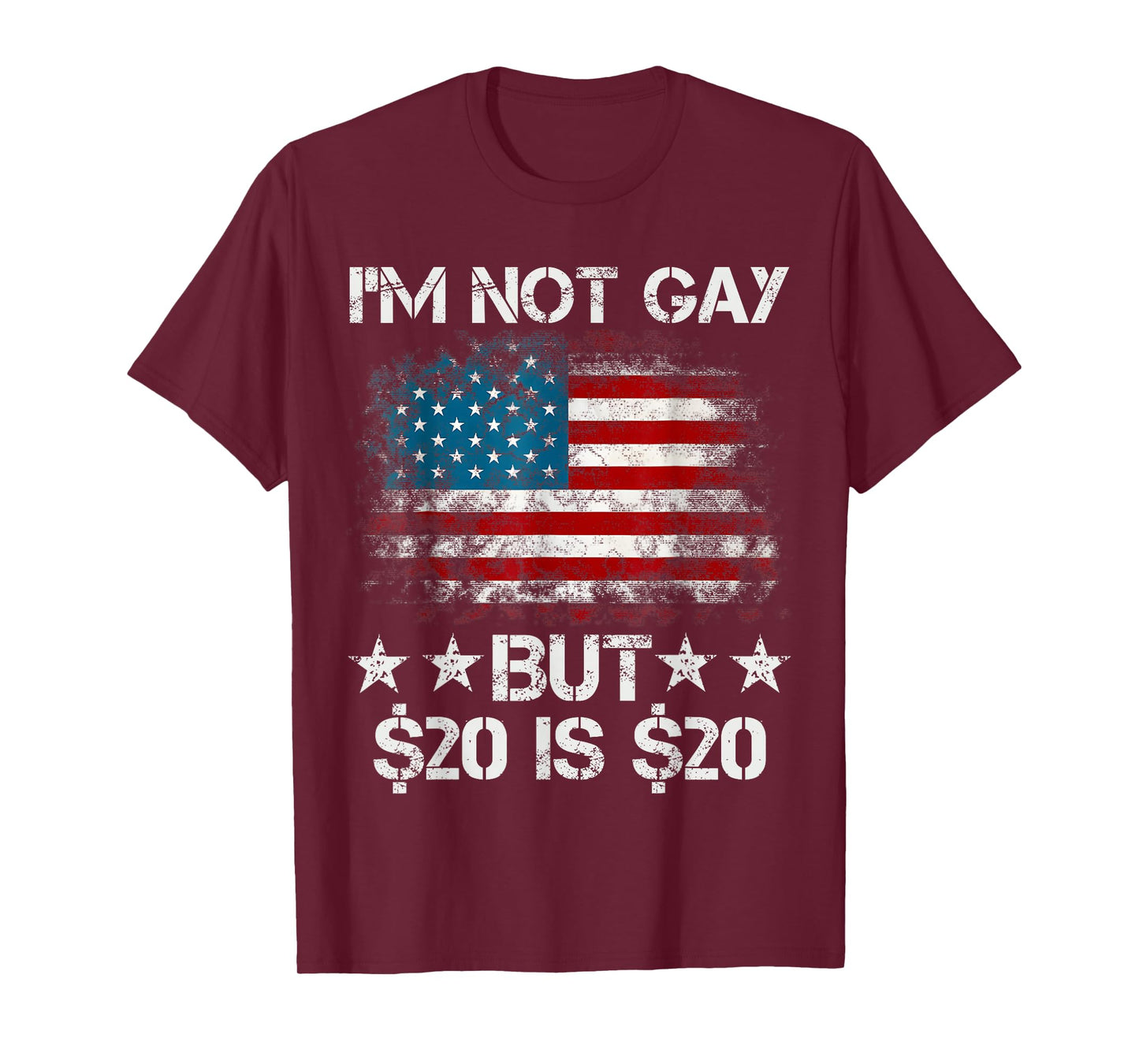 I’m Not Gay But $20 is $20 American Flag Funny Meme For Men T-Shirt
