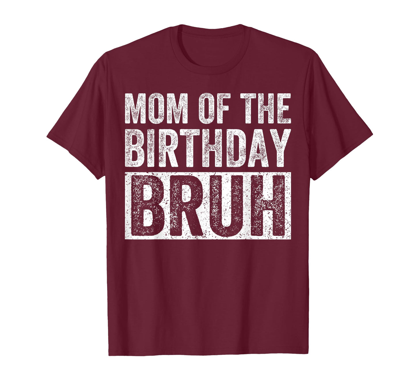 Mom of The Birthday Bruh Matching Family Birthday Party T-Shirt