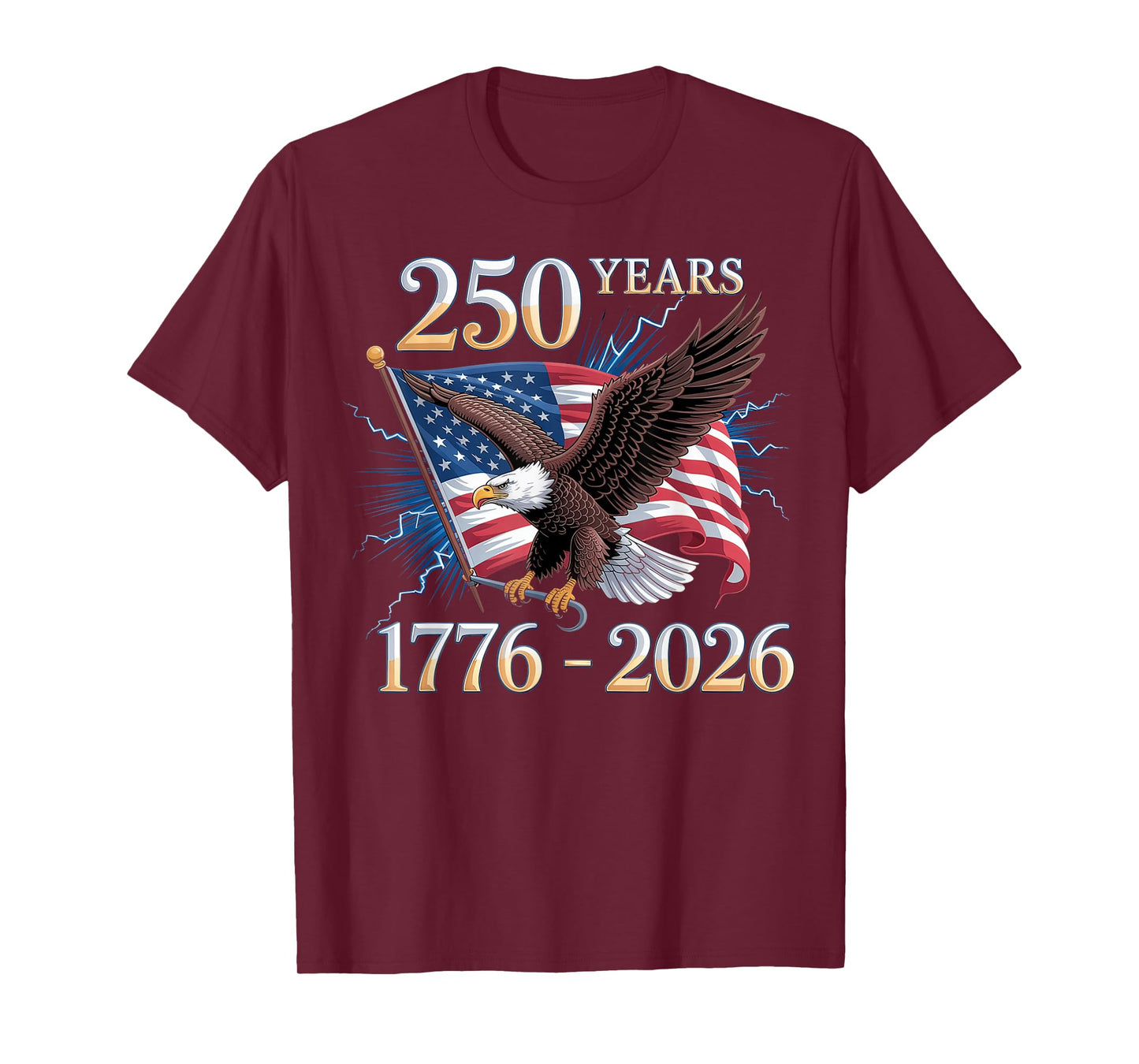 Eagle and Flag 250 Years 1776-2026 250th Birthday T-Shirt