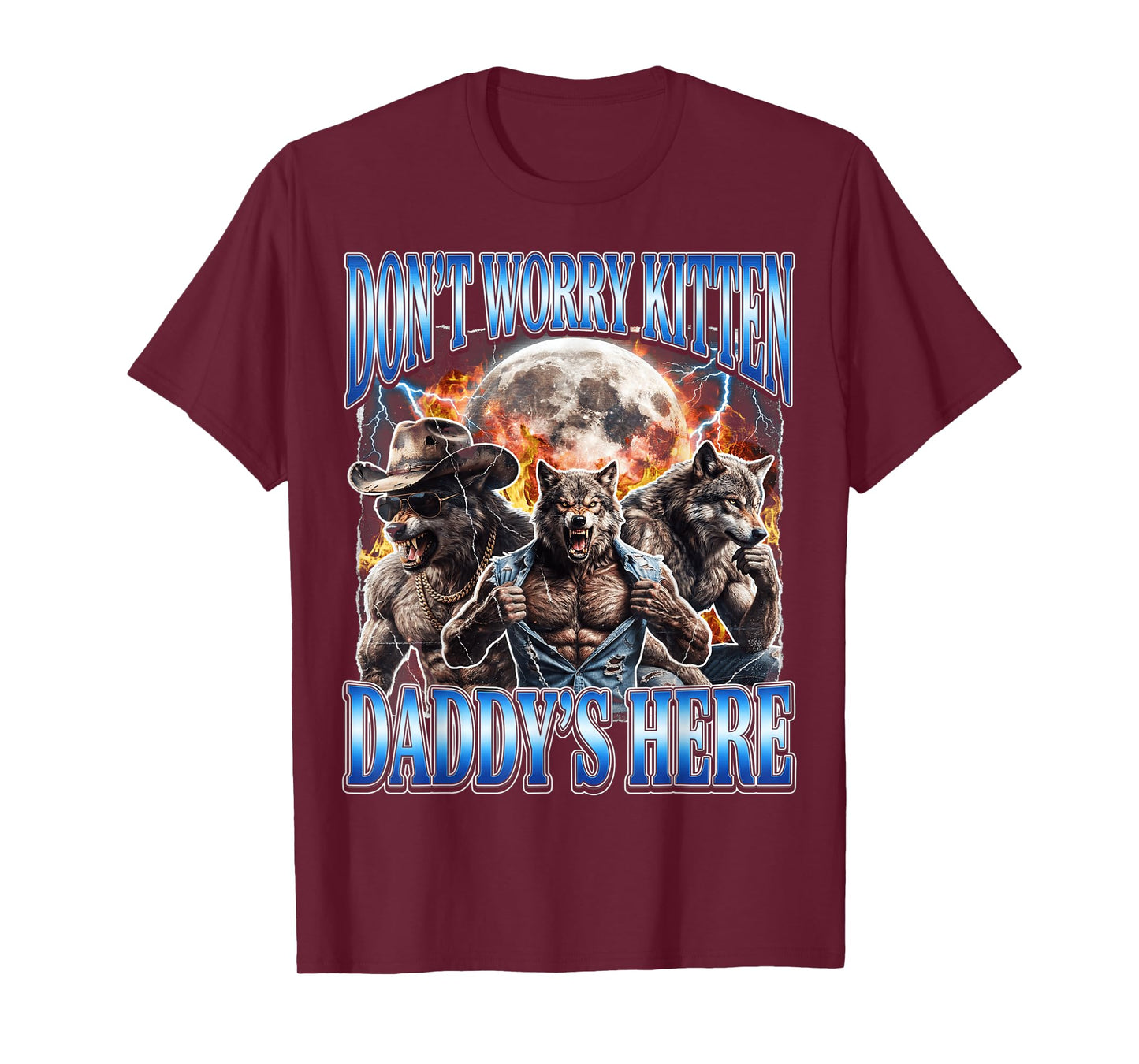 Wolf Meme Don't Worry Kitten Daddy's Here Alpha Male Bootleg T-Shirt