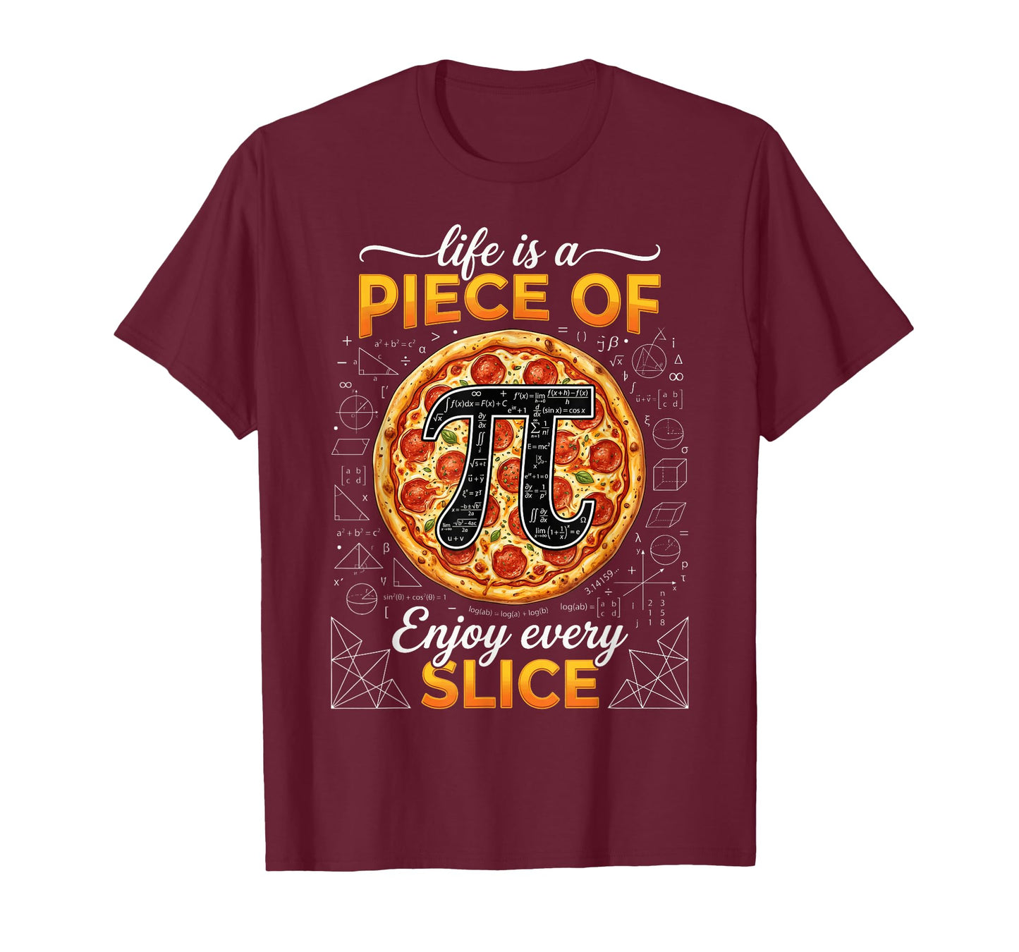 Life is a Piece of Pi Pizza Every Slice Math 3.14 Pi Day T-Shirt