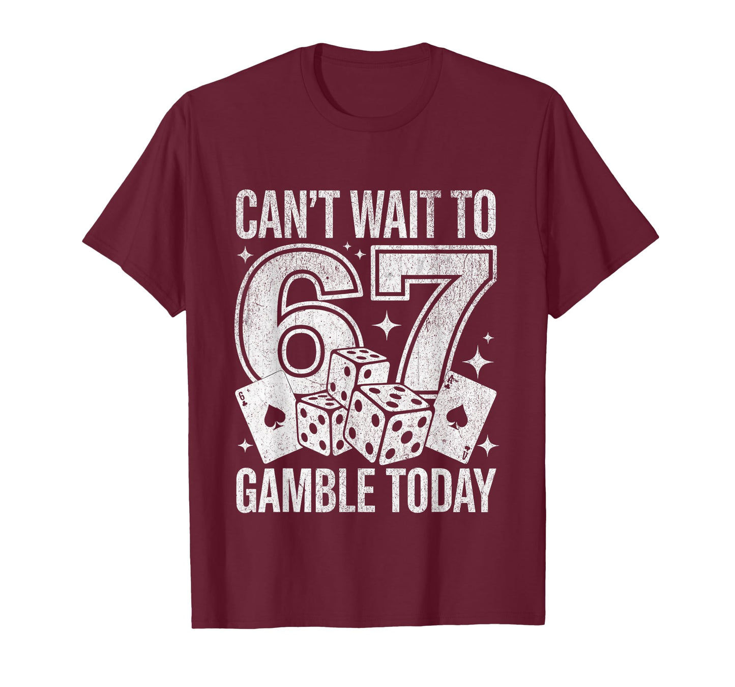 I Can't Wait to Gamble Today Funny 67 Meme Graphic Gambling T-Shirt