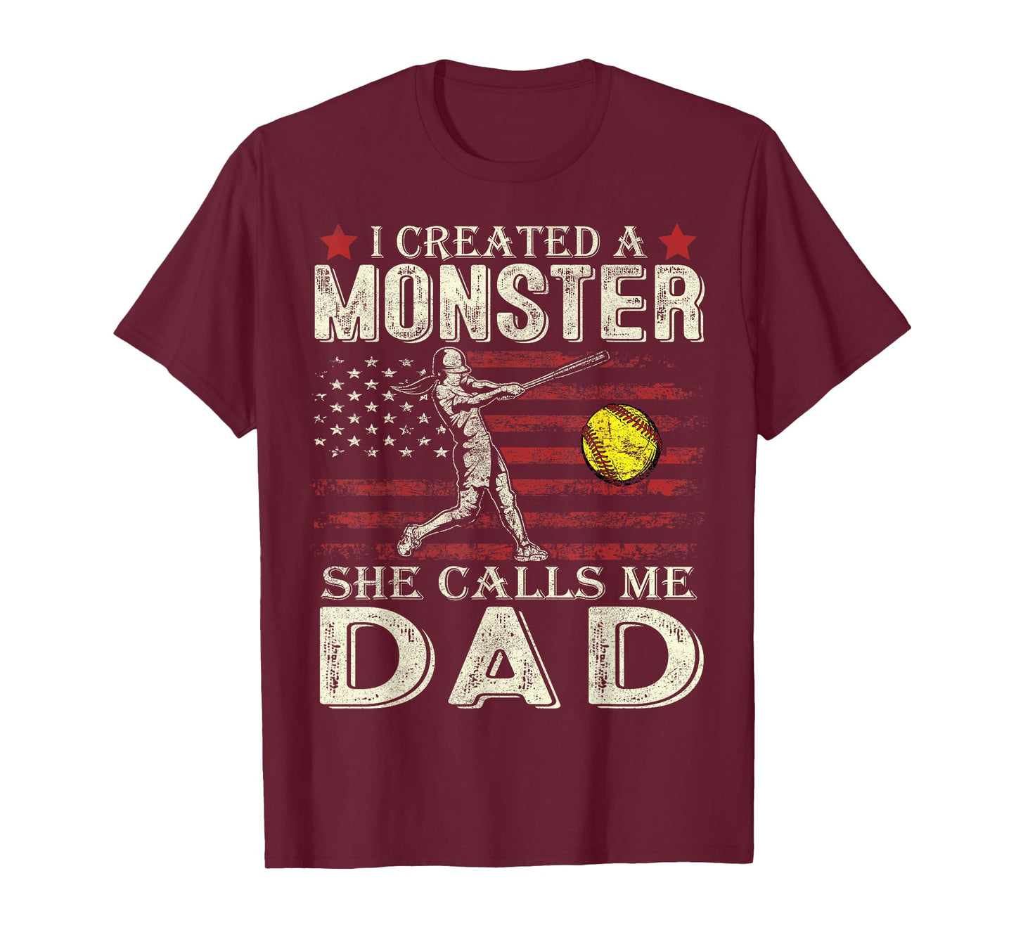 I Created A Monster She Calls Me Dad Softball Father's Day T-Shirt