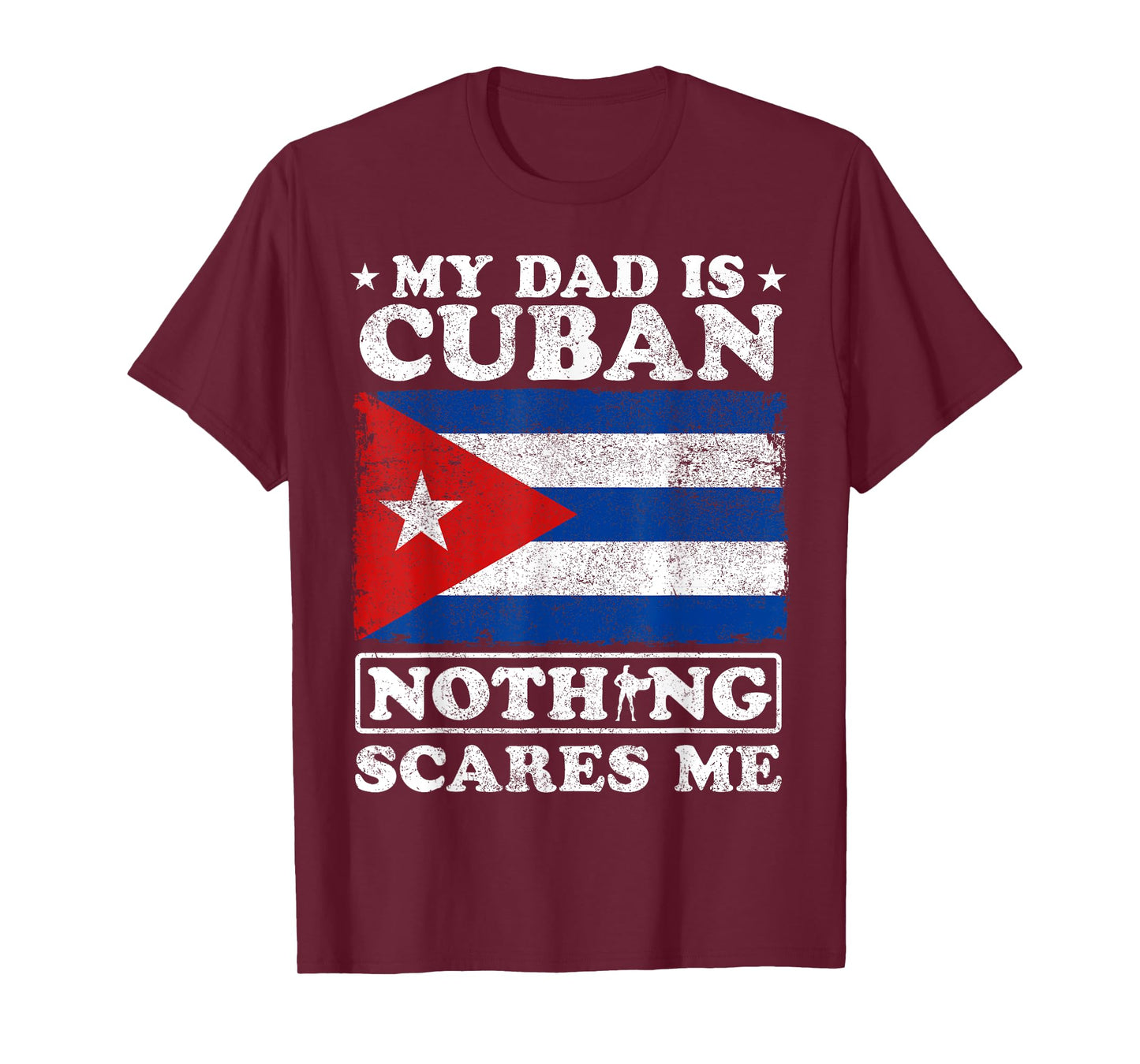 My Dad Is Cuban Nothing Scares Me Cuba Father's Day T-Shirt