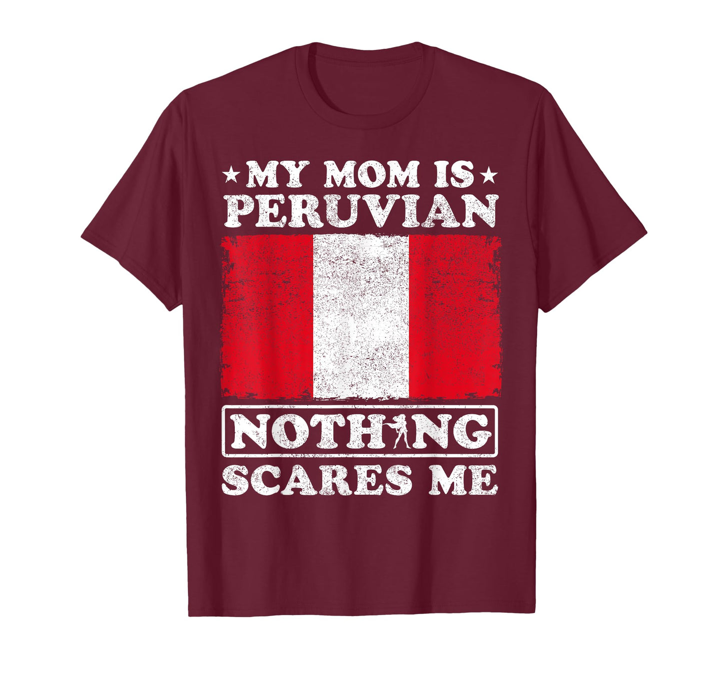 My Mom Is Peruvian Nothing Scares Me Peru Mother's Day T-Shirt