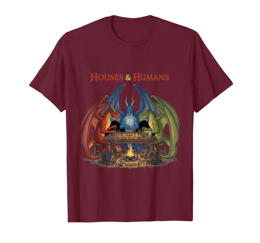 Houses and Humans Dragons Funny T-Shirt