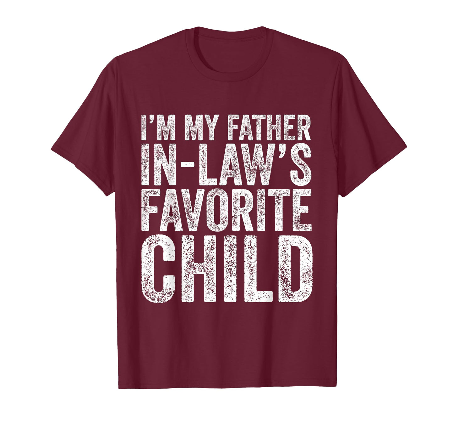I'm My Father in Laws Favorite Child Daughter and Son in-Law T-Shirt