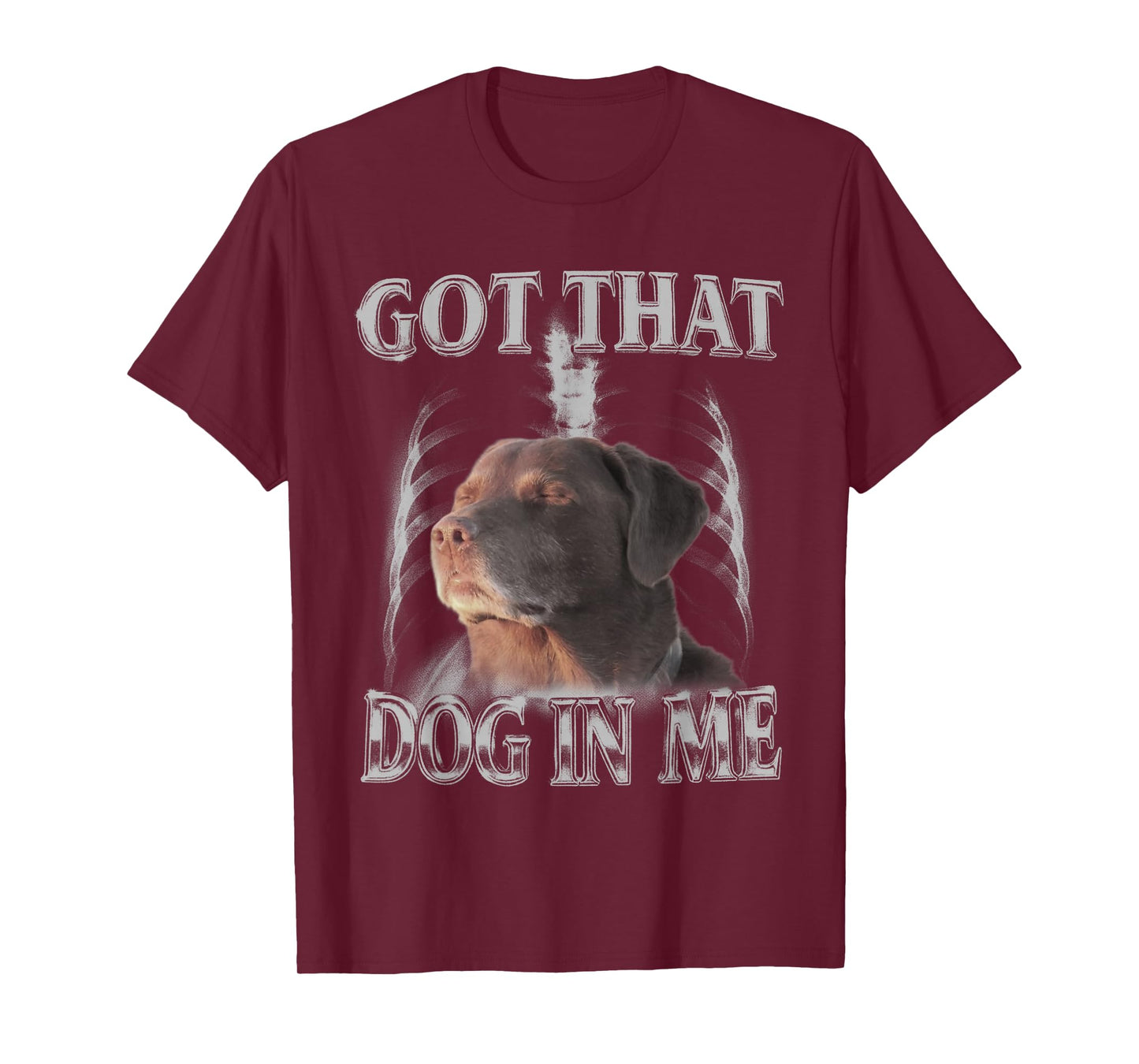 Got That Dog in Me Funny Dog Lovers Men Women Graphic T-Shirt