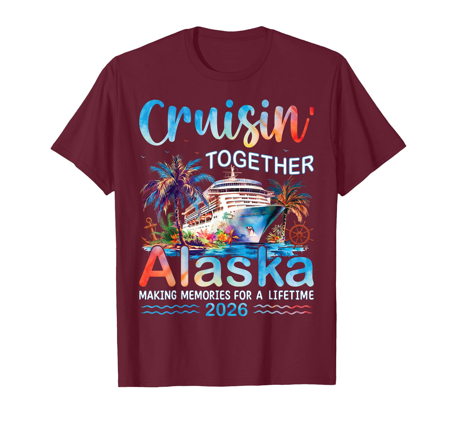 Cruisin' Together Alaska 2026 Family Vacation Cruise T-Shirt