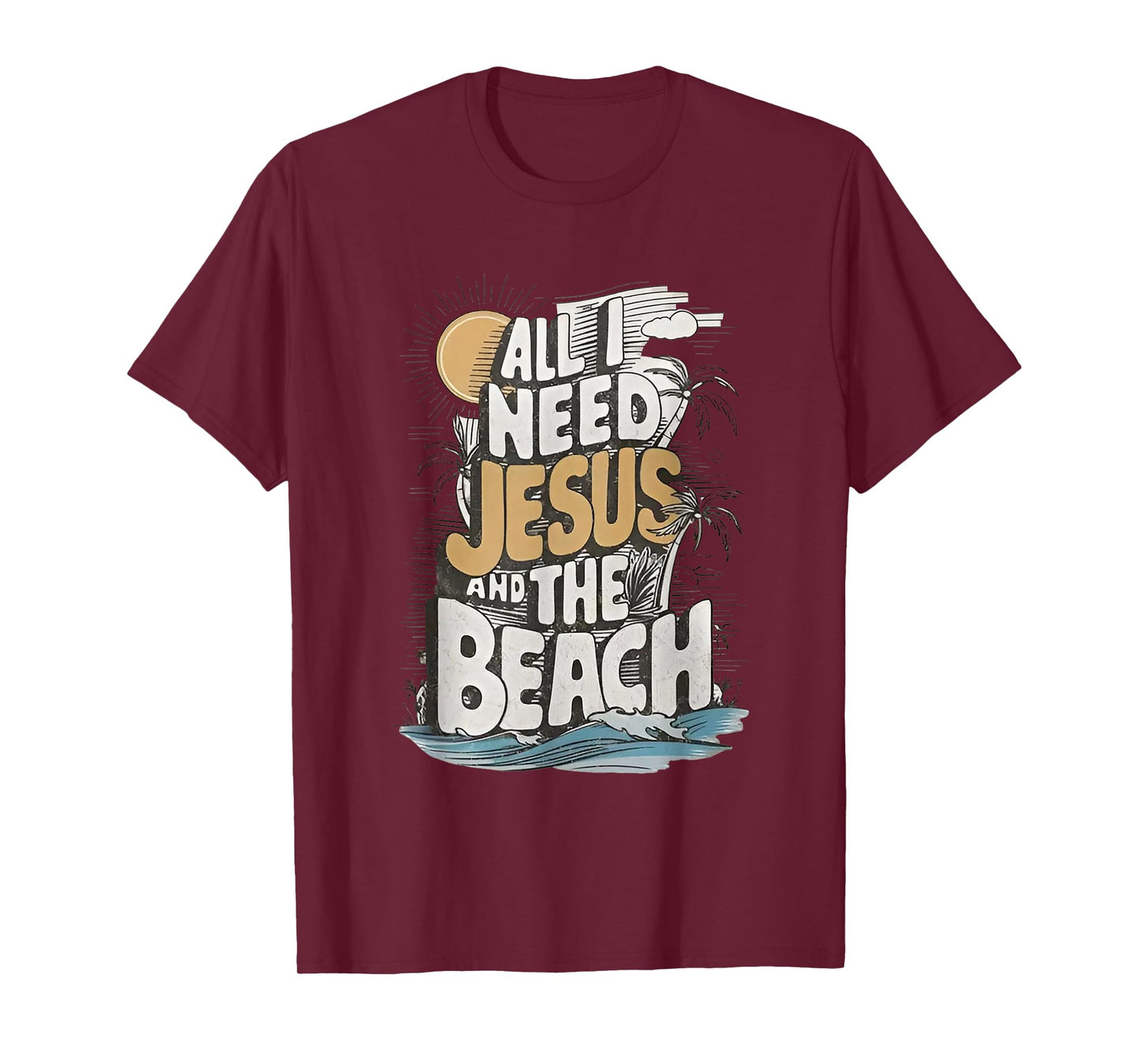 All I Need Jesus and The Beach Funny Christian T-Shirt