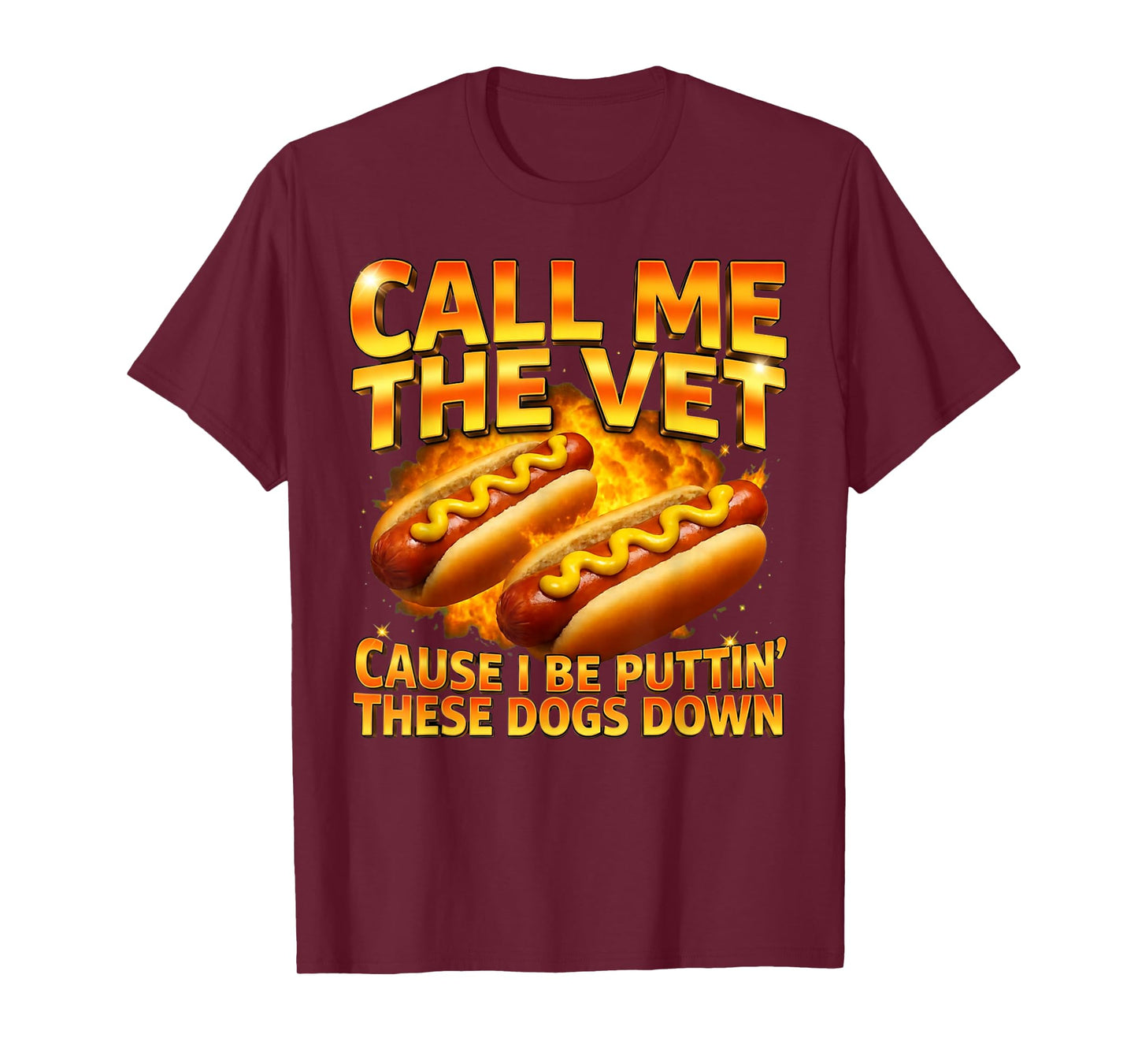 Call Me The Vet Cause I Be Puttin' These Dogs Down Funny T-Shirt
