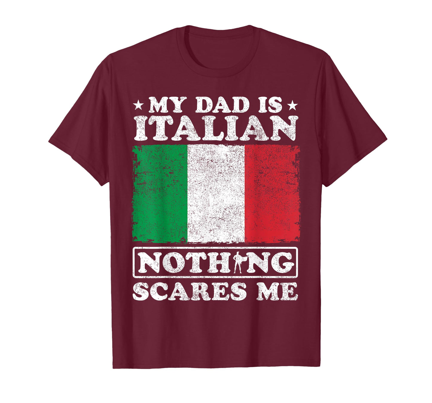 My Dad Is Italian Nothing Scares Me Italy Father's Day T-Shirt