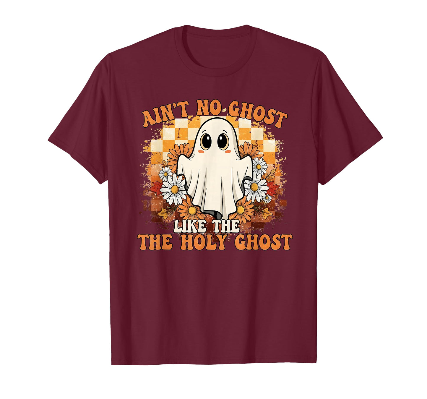 Ain't No Ghost Like The Holy Ghost T-Shirt