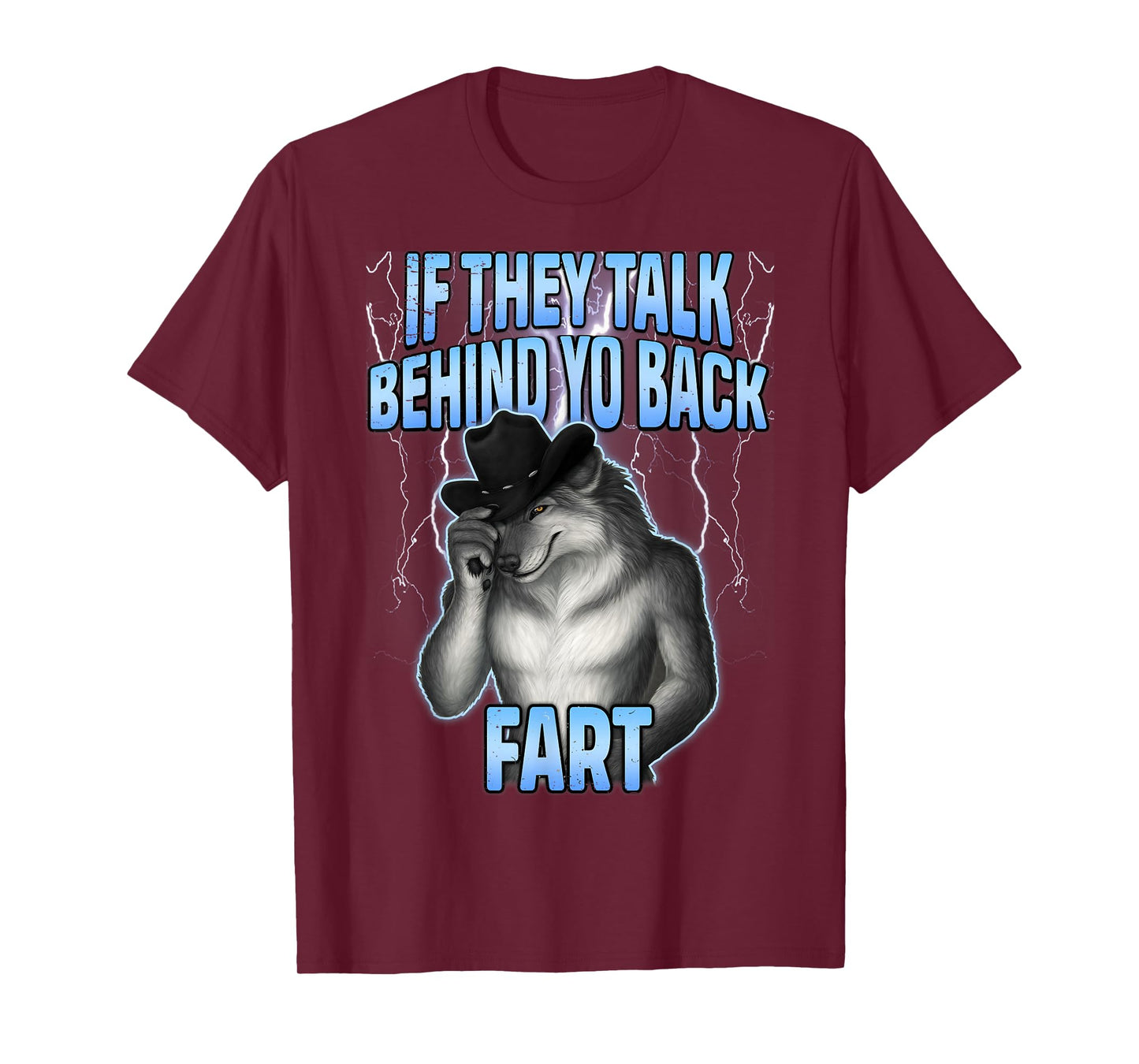 If They Talk Behind Your Back Fart Funny Design Wolf Meme T-Shirt
