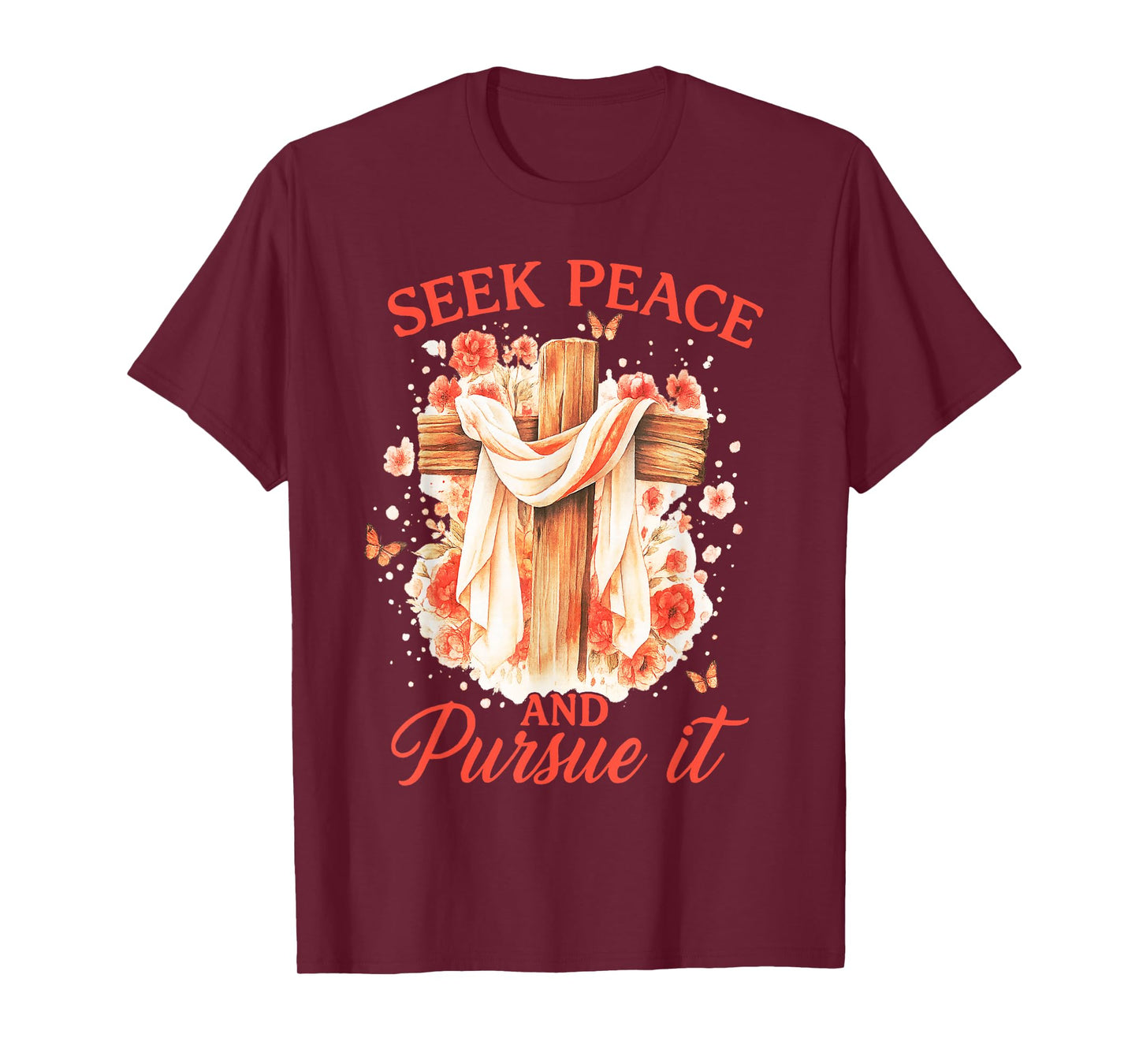 Seek Peace and Pursue It Flower Cross Faith T-Shirt