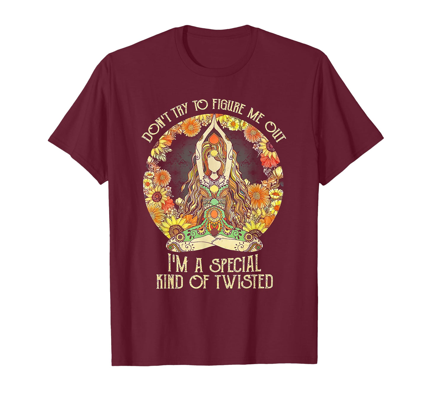 Don't Try To Figure Me Out I'm A Special Kind Of Twisted T-Shirt