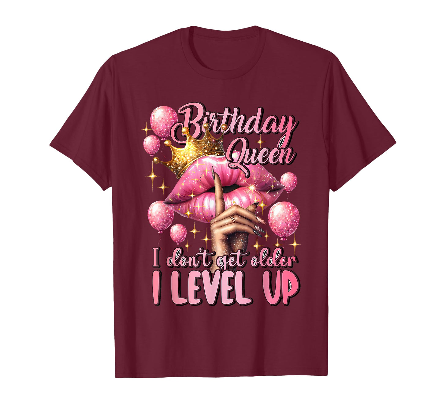 Birthday Queen I Don't Get Older I Level Up Birthday Party T-Shirt