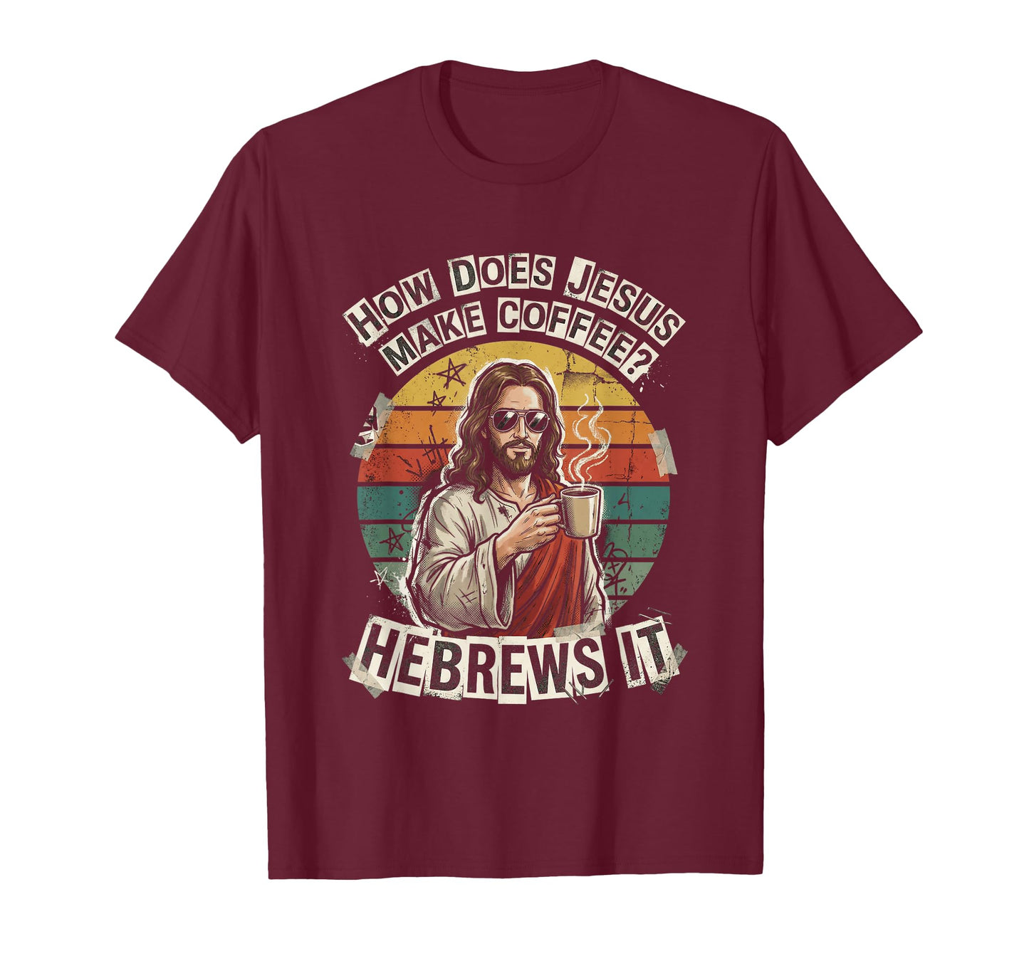 Hebrews It Jesus Coffee Pun Funny Christian Humor Dad Joke T-Shirt