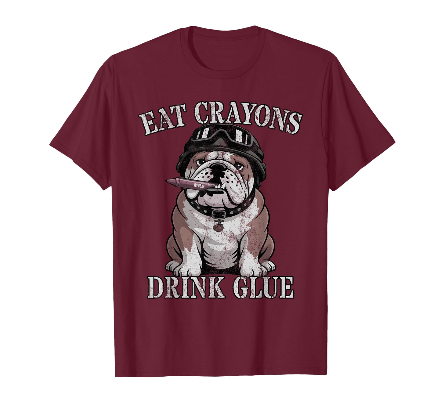 Bulldog EAT Crayons Drink Glue Team Military Officer Joke T-Shirt