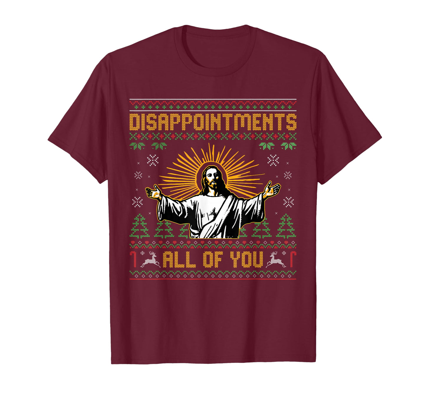 Disappointments All of You Jesus Christmas Ugly Men Women T-Shirt