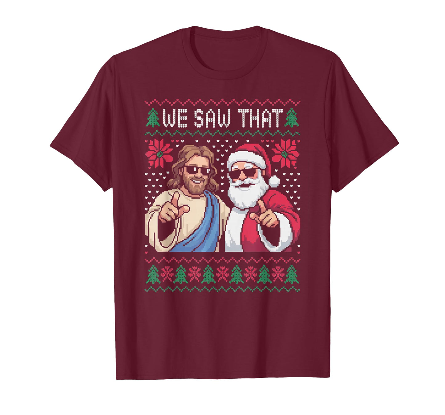 We Saw That Jesus and Santa Claus Christmas T-Shirt