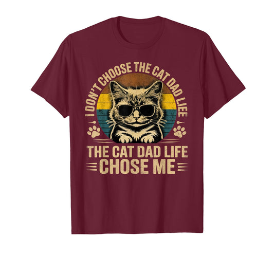 I Didn't Choose The Cat Dad Life The Cat Life Chose Me T-Shirt