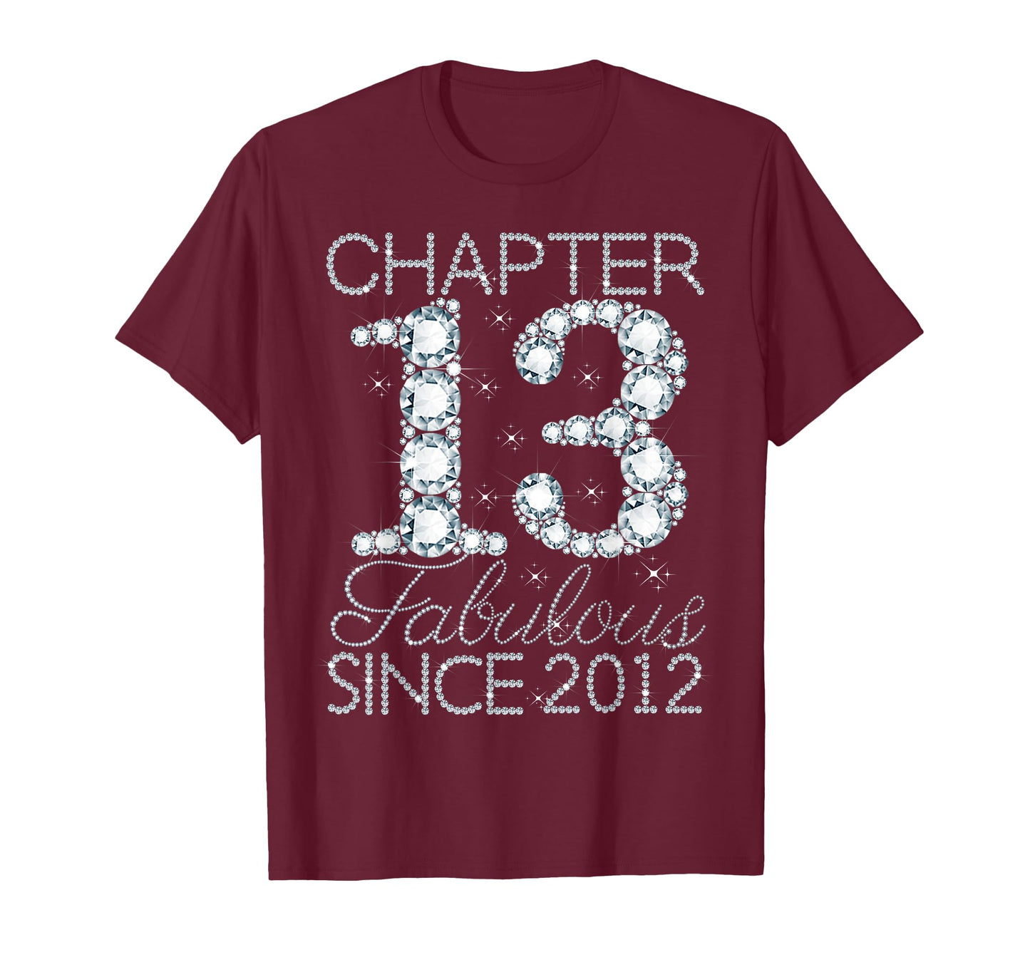 Chapter 13 Fabulous Since 2012 Happy 13th Birthday Girl T-Shirt