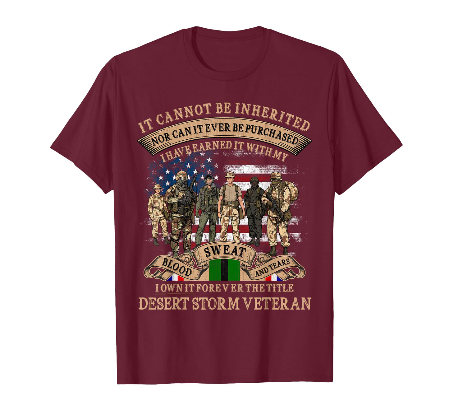 Desert Storm Veteran Tee Earned with Blood Sweat Tears Gift T-Shirt